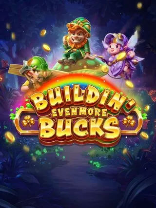 Buildin Even More Bucks - STORYBET138