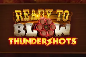 Ready to Blow Thundershots - STORYBET138